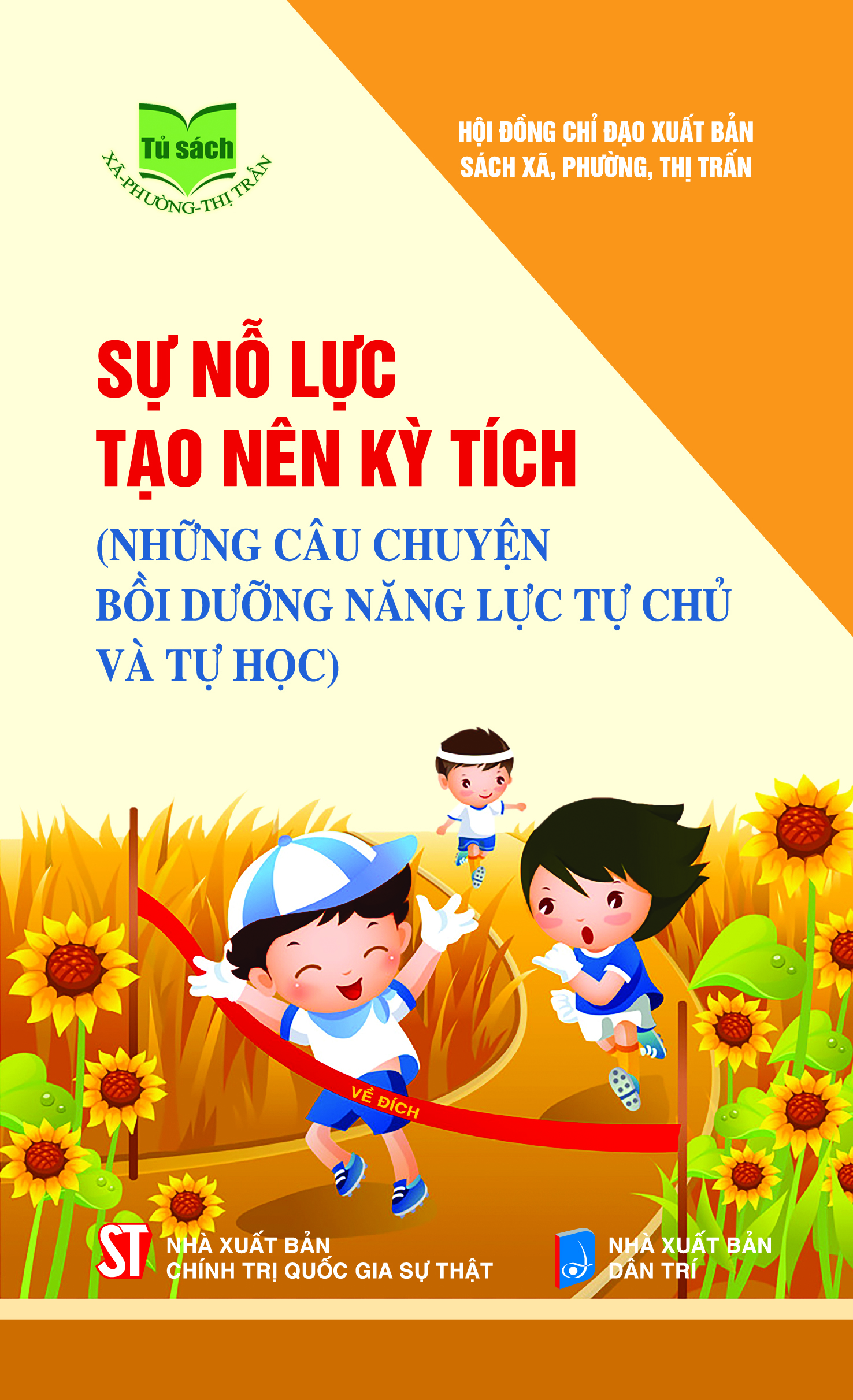Sự nỗ lực tạo nên kỳ tích (Những câu chuyện bồi dưỡng năng lực tự chủ và tự học)